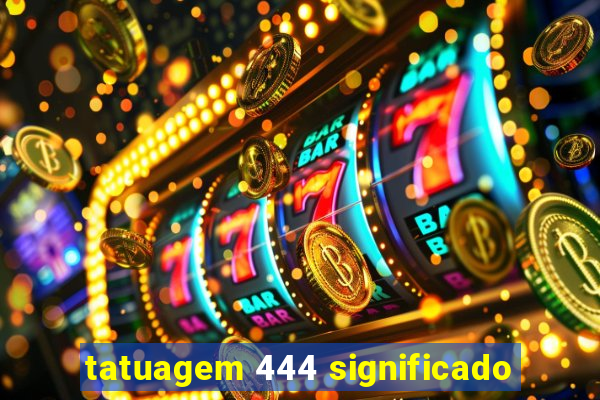 tatuagem 444 significado